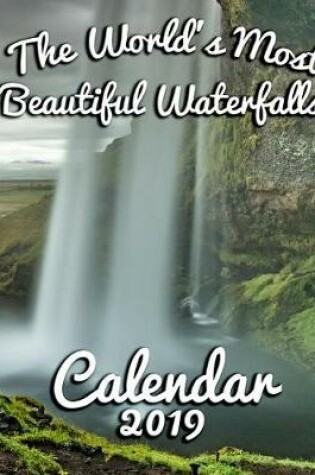 Cover of The World's Most Beautiful Waterfalls Calendar 2019