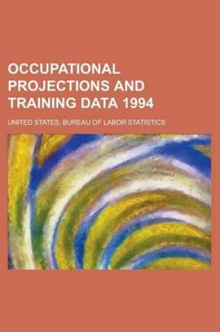 Cover of Occupational Projections and Training Data 1994