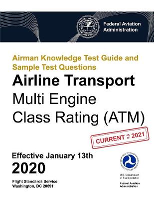 Book cover for Airman Knowledge Test Guide and Sample Test Questions - Airline Transport Multi Engine Class Rating (ATM)