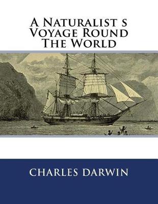 Book cover for A Naturalist s Voyage Round The World