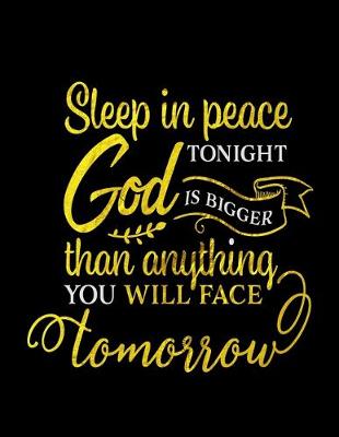 Book cover for Sleep In Peace Tonight God Is Bigger Than Anything You Will Face Tomorrow