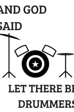 Cover of And God Said Let There Be Drummers