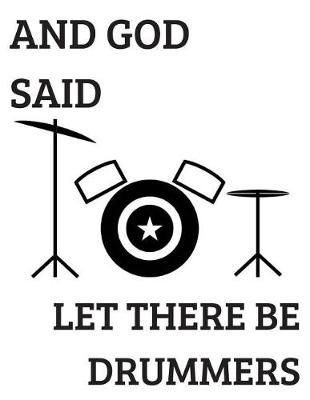 Book cover for And God Said Let There Be Drummers