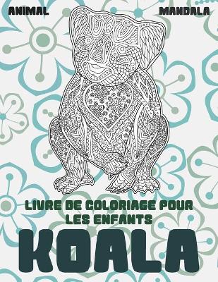 Cover of Livre de coloriage pour les enfants - Mandala - Animal - Koala