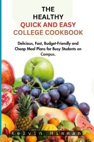 Cover of The Healthy Quick and Easy College Cookbook