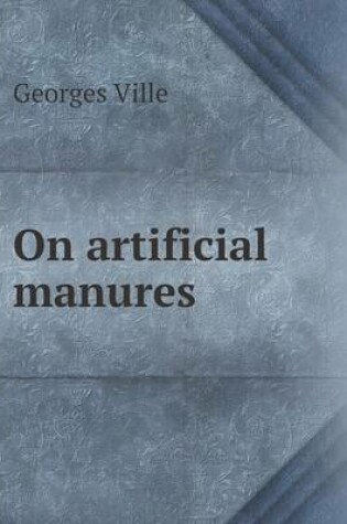 Cover of On Artificial Manures