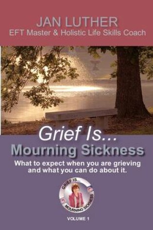 Cover of Grief Is...Mourning Sickness