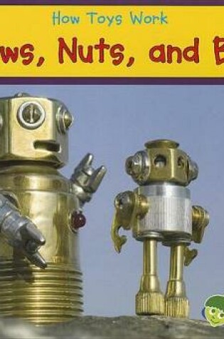Cover of Screws, Nuts, and Bolts (How Toys Work)