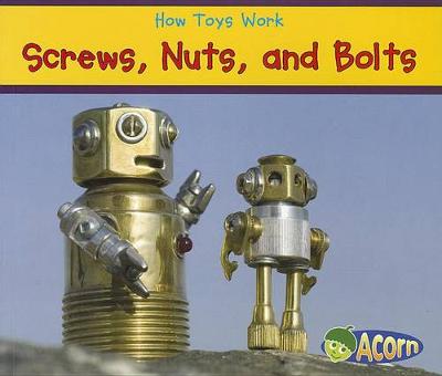 Book cover for Screws, Nuts, and Bolts (How Toys Work)