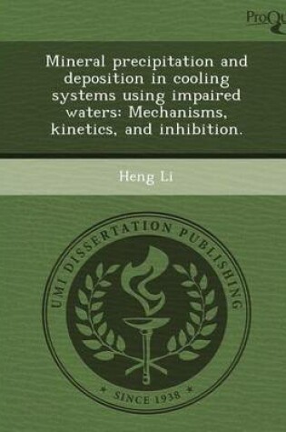 Cover of Mineral Precipitation and Deposition in Cooling Systems Using Impaired Waters: Mechanisms