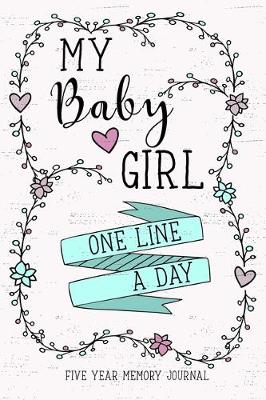 Book cover for My Baby Girl One Line a Day