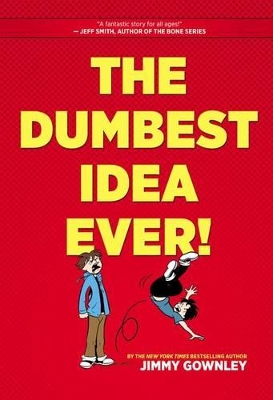 Book cover for The Dumbest Idea Ever!: A Graphic Novel