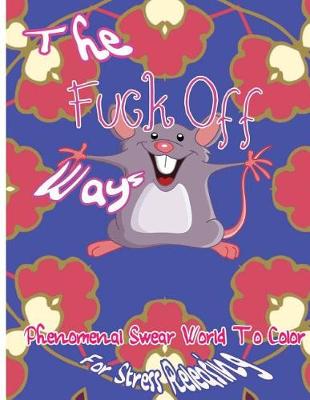 Book cover for The Fuck Off Ways