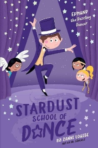 Cover of Stardust School of Dance: Edmund the Dazzling Dancer