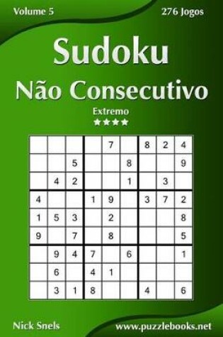 Cover of Sudoku Não Consecutivo - Extremo - Volume 5 - 276 Jogos