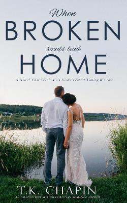 Book cover for When Broken Roads Lead Home