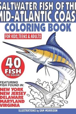 Cover of Saltwater Fish of the Mid-Atlantic Coast Coloring Book for Kids, Teens & Adults