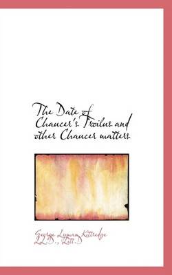 Book cover for The Date of Chaucer's Troilus and Other Chaucer Matters