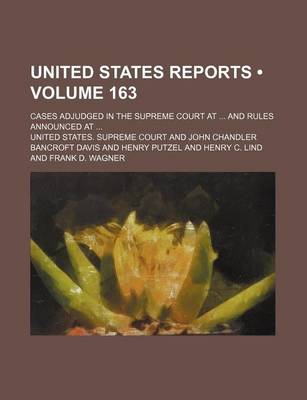 Book cover for United States Reports (Volume 163); Cases Adjudged in the Supreme Court at and Rules Announced at