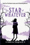 Book cover for The Star of Whatever