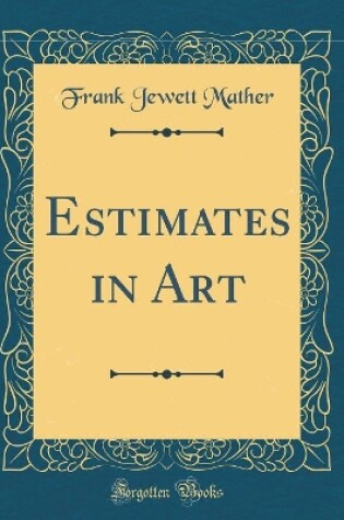 Cover of Estimates in Art (Classic Reprint)