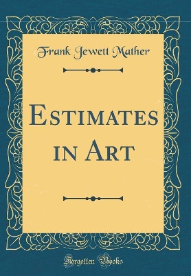 Book cover for Estimates in Art (Classic Reprint)