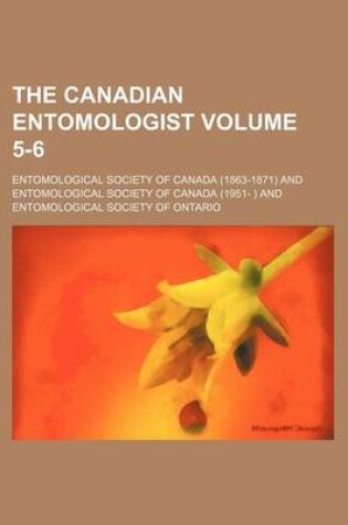 Cover of The Canadian Entomologist Volume 5-6