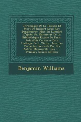 Cover of Chronicque de la Tra�son Et Mort de Richart Deux Roy Dengleterre