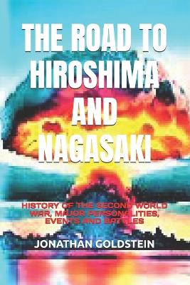 Book cover for The Road to Hiroshima and Nagasaki