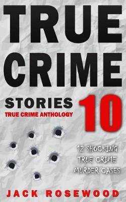 Book cover for True Crime Stories Volume 10