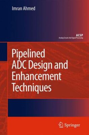 Cover of Pipelined ADC Design and Enhancement Techniques