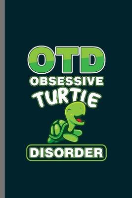 Book cover for OTD Obsessive turtle Disorder