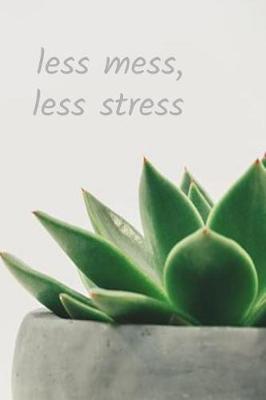 Book cover for Less Mess, Less Stress