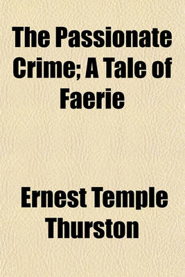 Book cover for The Passionate Crime; A Tale of Faerie