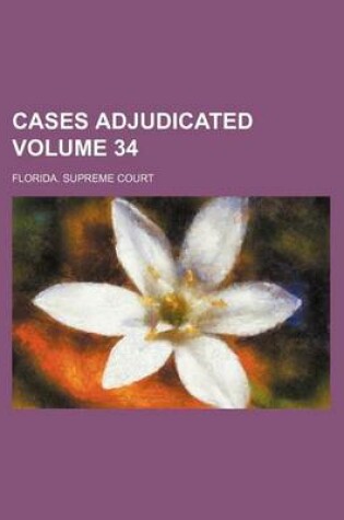 Cover of Cases Adjudicated Volume 34