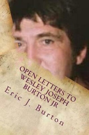 Cover of Open Letters To Wesley Joseph Burton JR