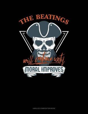 Cover of The Beatings Will Continue Until Moral Improves