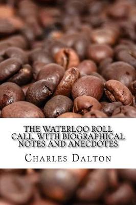 Book cover for The Waterloo Roll Call. with Biographical Notes and Anecdotes