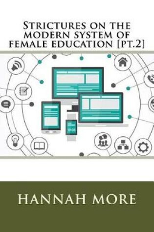 Cover of Strictures on the modern system of female education [pt.2]