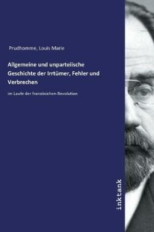 Cover of Allgemeine und unparteiische Geschichte der Irrtumer, Fehler und Verbrechen