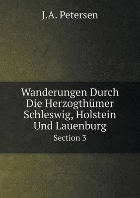 Book cover for Wanderungen Durch Die Herzogthümer Schleswig, Holstein Und Lauenburg Section 3