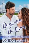 Book cover for Daytona Do Over (A Summer Vacation Romance Book #1)