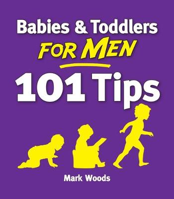 Book cover for Babies & Toddlers for Men: 101 Tips