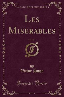 Book cover for Les Miserables, Vol. 1 of 5 (Classic Reprint)