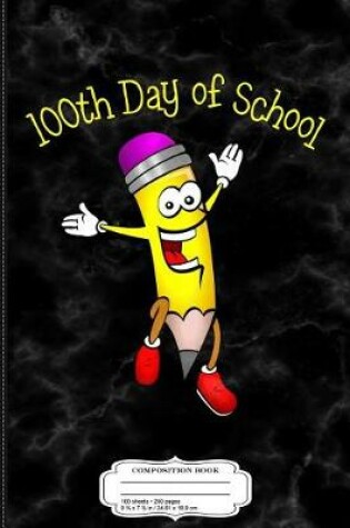 Cover of Happy 100th Day of School Composition Notebook