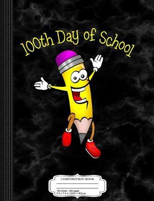 Book cover for Happy 100th Day of School Composition Notebook