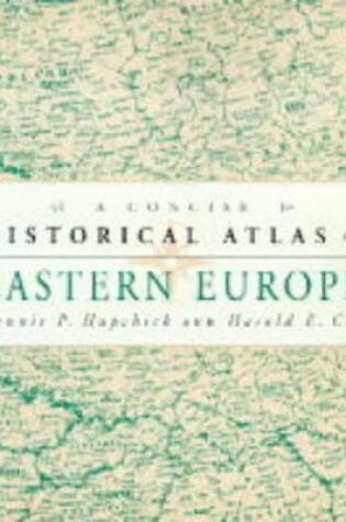 Cover of The Concise Historical Atlas of Eastern Europe