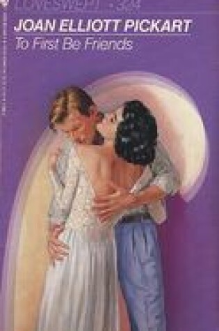 Cover of Loveswept 324:to First be Frie