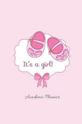 Cover of It's A Girl Academic Planner