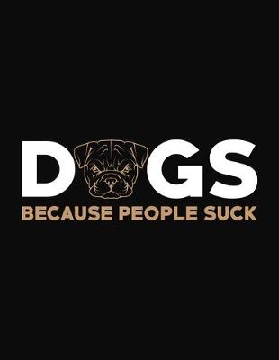 Book cover for Dogs Because People Suck